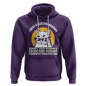 Sarcastic Cat Hoodie I Have Some Selective Hearing Sorry You Weren't Selected Today Tomorow Isn't Looking Good Either TS02 Purple Printyourwear