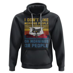 Sarcastic Cat Hoodie I Don't Like Morning People Or Mornings Or People TS02 Black Printyourwear