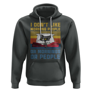 Sarcastic Cat Hoodie I Don't Like Morning People Or Mornings Or People TS02 Dark Heather Printyourwear