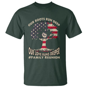 Family Reunion T Shirt Our Roots Run Deep Our Love Runs Depper TS02 Printyourwear