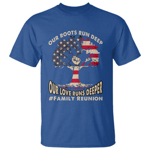 Family Reunion T Shirt Our Roots Run Deep Our Love Runs Depper TS02 Printyourwear