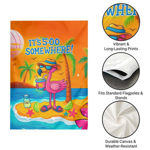 It’s 5 Somewhere Flamingo Tropical Beach Vacation Garden Flag Oasis Summer Vibes TS02 Print Your Wear