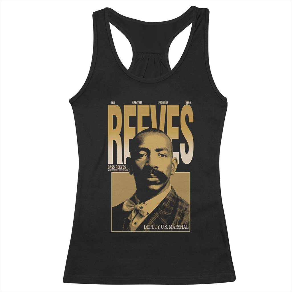 Bass Reeves The Greatest Frontier Hero Western Legend Racerback Tank Top First Black Deputy US Marshal Black History