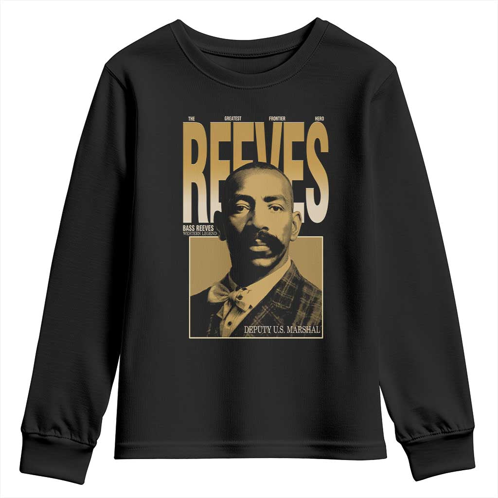 Bass Reeves The Greatest Frontier Hero Western Legend Youth Sweatshirt First Black Deputy US Marshal Black History