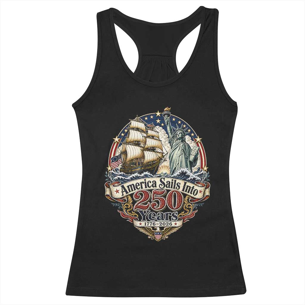 America Sails Into 250 Years Vintage Nautical Graphic Racerback Tank Top Statue of Liberty Tall Ship 1776 to 2026 Semiquincentennial Patriotic TS02 Black Print Your Wear