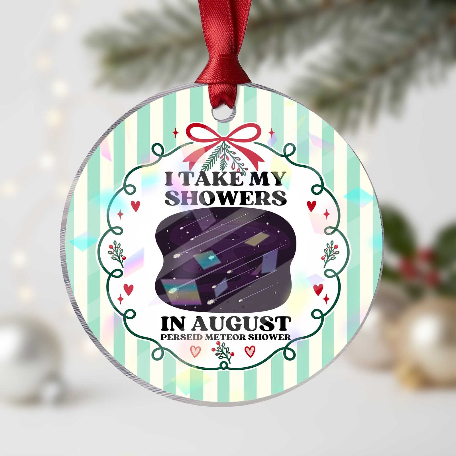 Funny Perseid Meteor Shower Stargazer Graphic Holographic Acrylic Ornament I Take My Showers In August