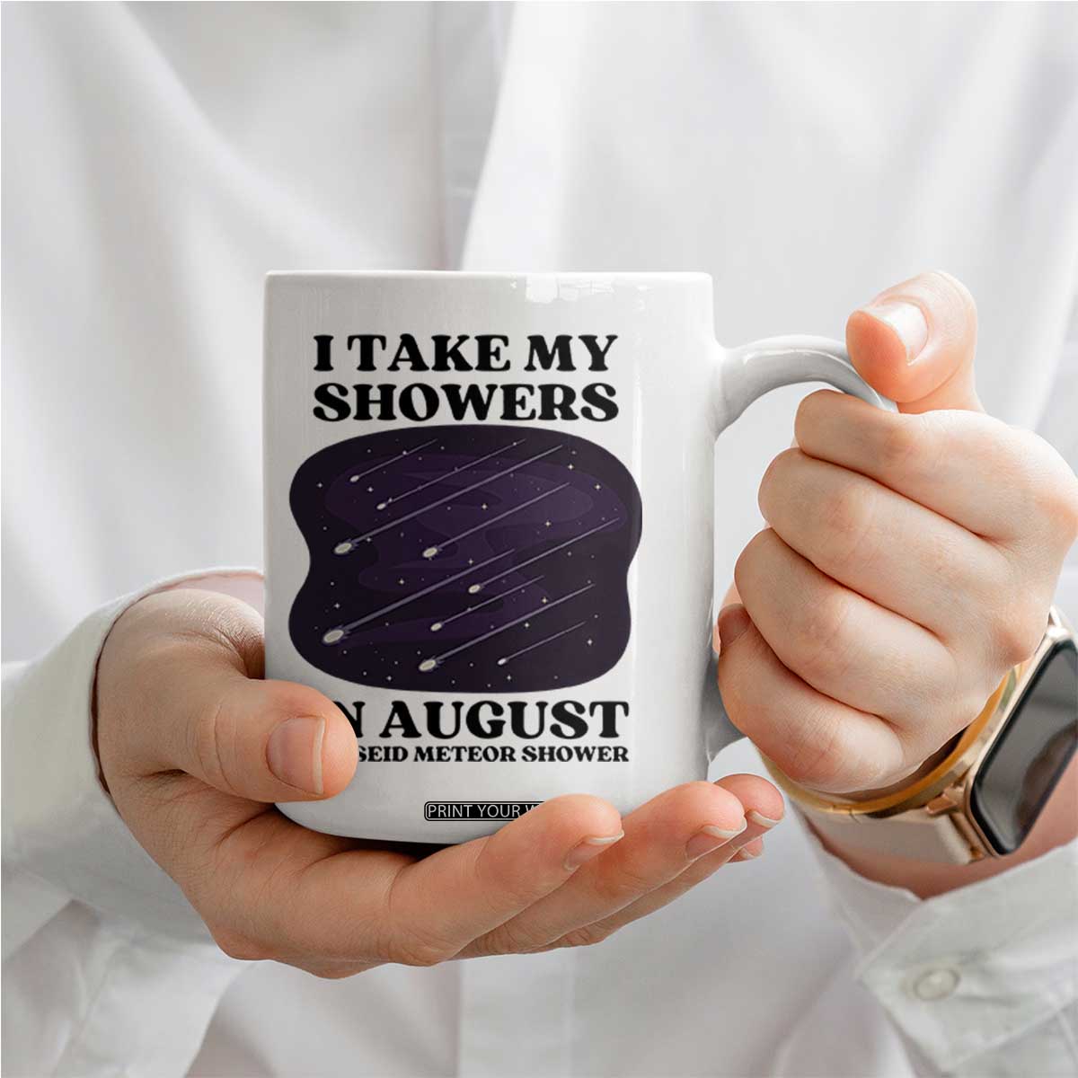 Funny Perseid Meteor Shower Stargazer Graphic Coffee Mug I Take My Showers In August TS02 Print Your Wear
