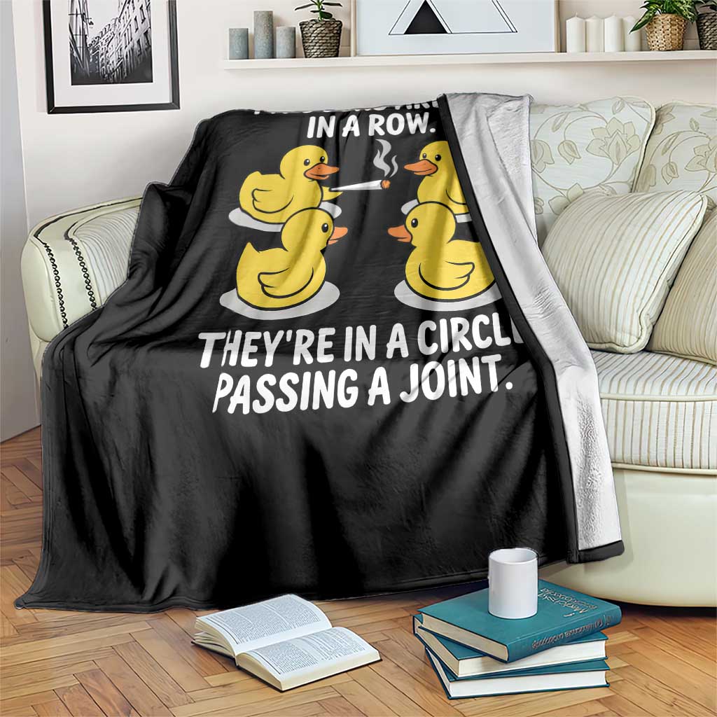 Funny 420 Weed Rubber Duck Graphic Throw Blanket My Ducks Arent In A Row They Are In A Circle Passing A Joint