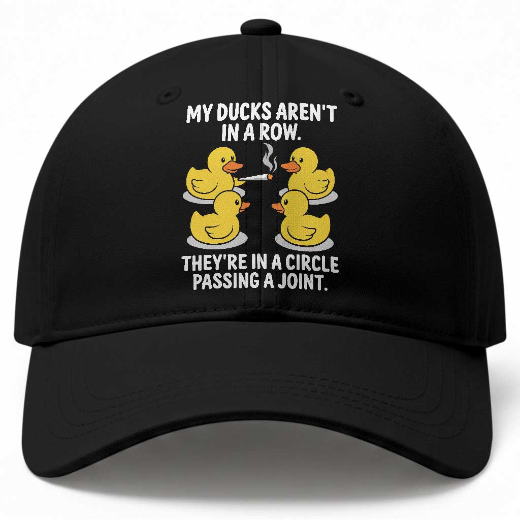 Funny 420 Weed Rubber Duck Graphic Baseball Cap My Ducks Arent In A Row They Are In A Circle Passing A Joint TS02 Print Your Wear