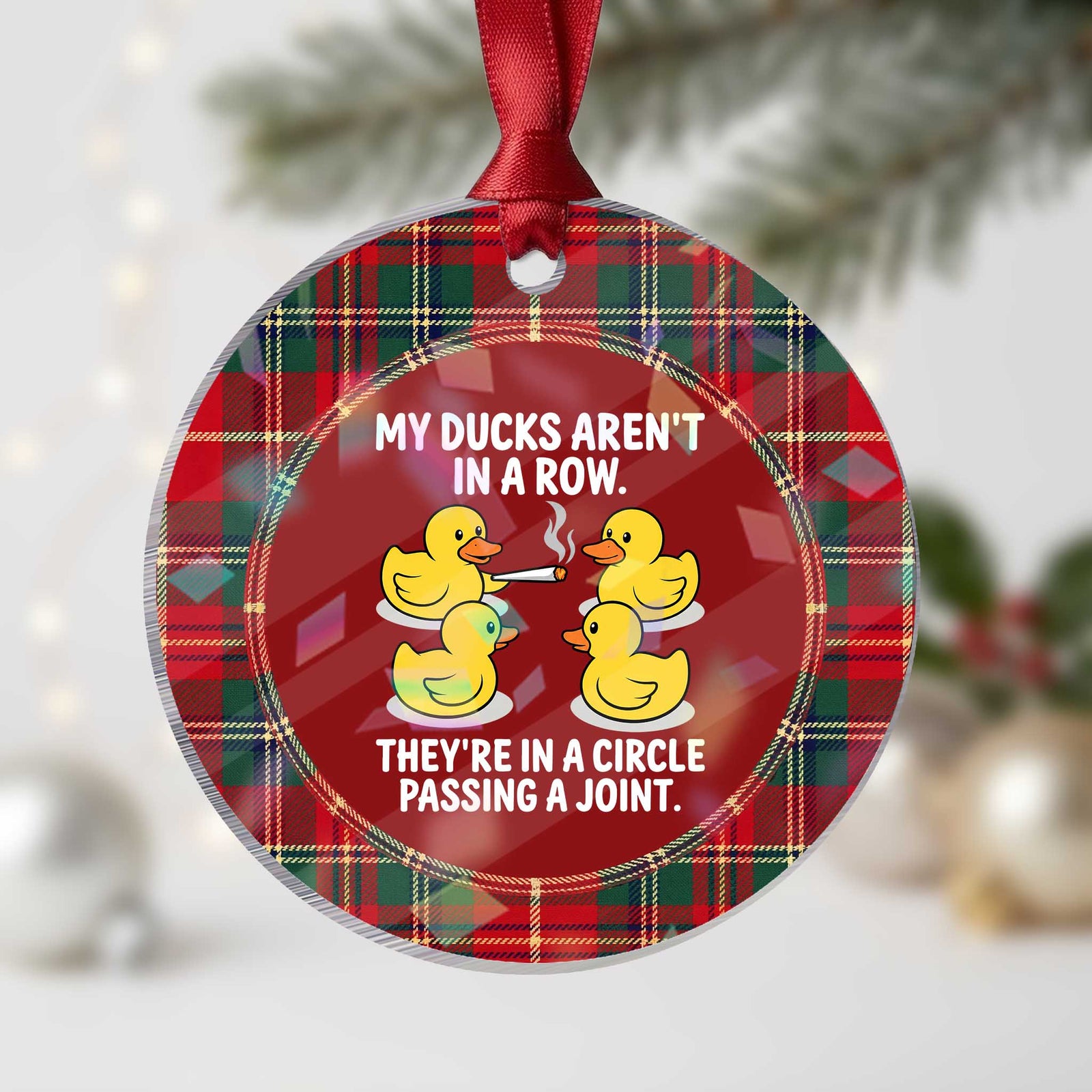 Funny 420 Weed Rubber Duck Graphic Holographic Acrylic Ornament My Ducks Arent In A Row They Are In A Circle Passing A Joint