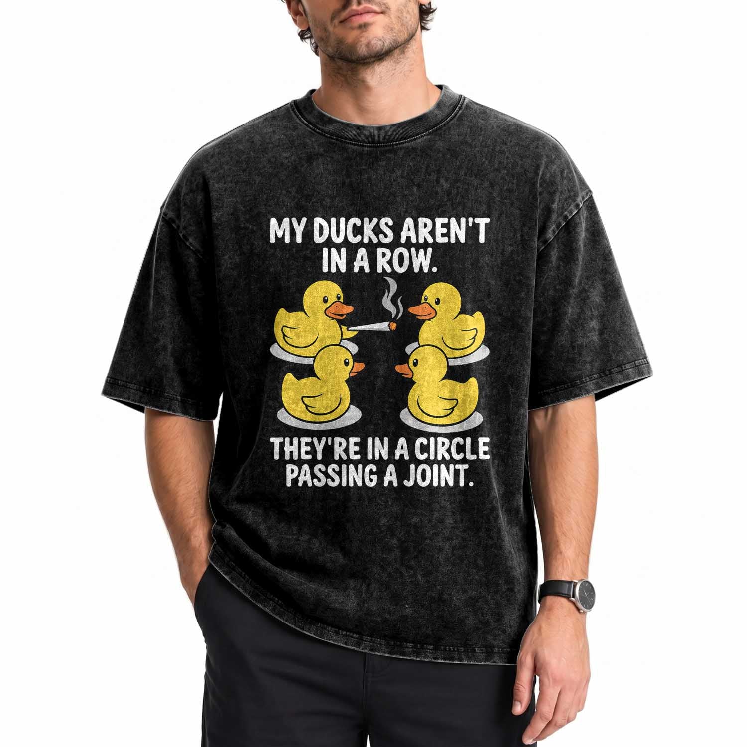 Funny 420 Weed Rubber Duck Graphic Washed Cotton T-Shirt My Ducks Arent In A Row They Are In A Circle Passing A Joint