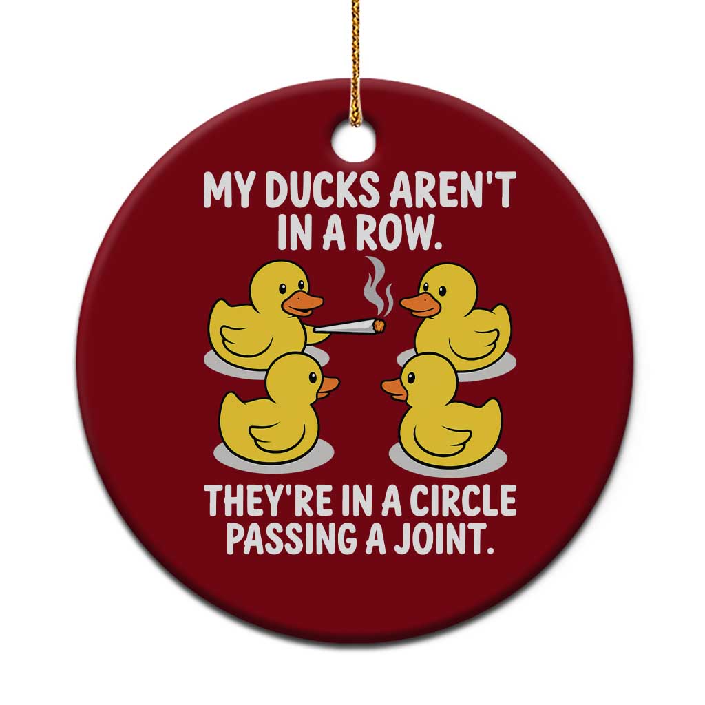 Funny 420 Weed Rubber Duck Graphic Ceramic Ornament My Ducks Arent In A Row They Are In A Circle Passing A Joint TS02 1pc Red Print Your Wear