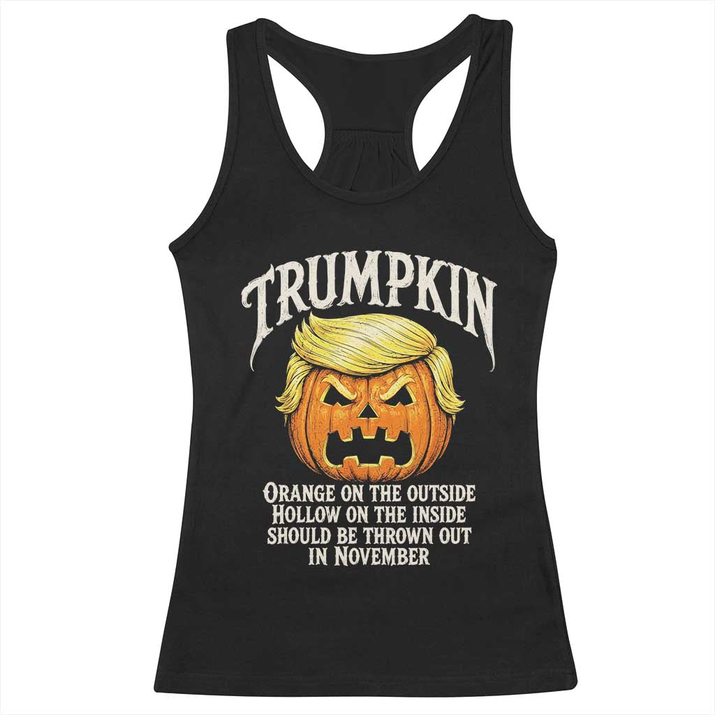 Trumpkin Orange Pumpkin On The Outside Hollow Inside Racerback Tank Top Throw Out in November Sarcastic Halloween Satire