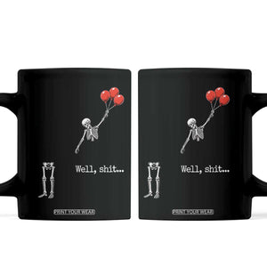 Well Shit Floating Skeleton Red Balloons Coffee Mug Funny Dark Humor Halloween Gift