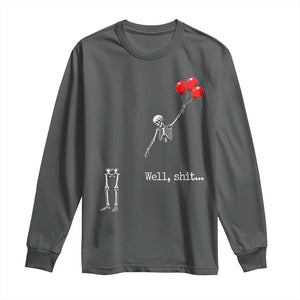 Well Shit Floating Skeleton Red Balloons Long Sleeve Shirt Funny Dark Humor Halloween Gift