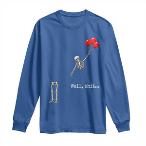 Well Shit Floating Skeleton Red Balloons Long Sleeve Shirt Funny Dark Humor Halloween Gift