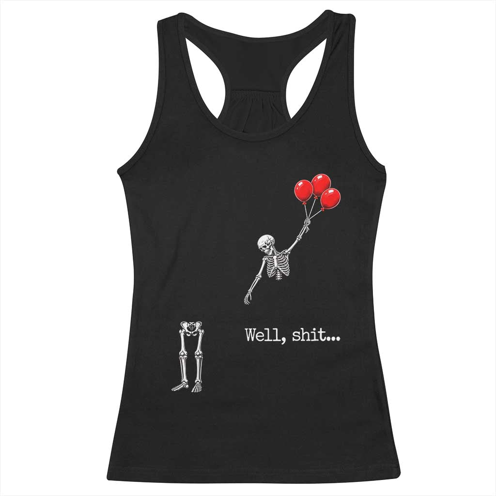 Well Shit Floating Skeleton Red Balloons Racerback Tank Top Funny Dark Humor Halloween Gift