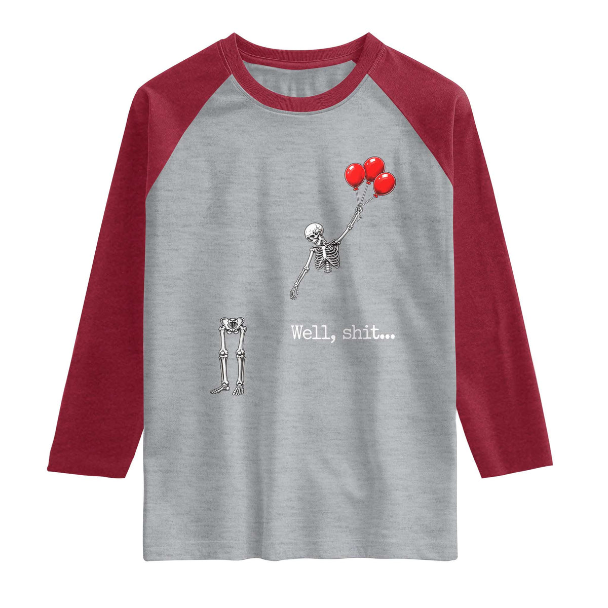 Well Shit Floating Skeleton Red Balloons Raglan Shirt Funny Dark Humor Halloween Gift