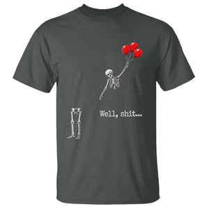 Well Shit Floating Skeleton Red Balloons T Shirt Funny Dark Humor Halloween Gift