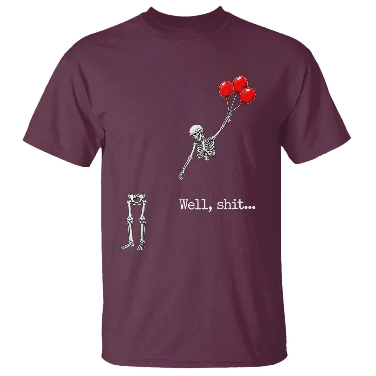 Well Shit Floating Skeleton Red Balloons T Shirt Funny Dark Humor Halloween Gift