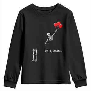 Well Shit Floating Skeleton Red Balloons Youth Sweatshirt Funny Dark Humor Halloween Gift