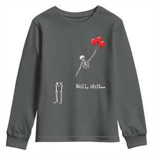 Well Shit Floating Skeleton Red Balloons Youth Sweatshirt Funny Dark Humor Halloween Gift