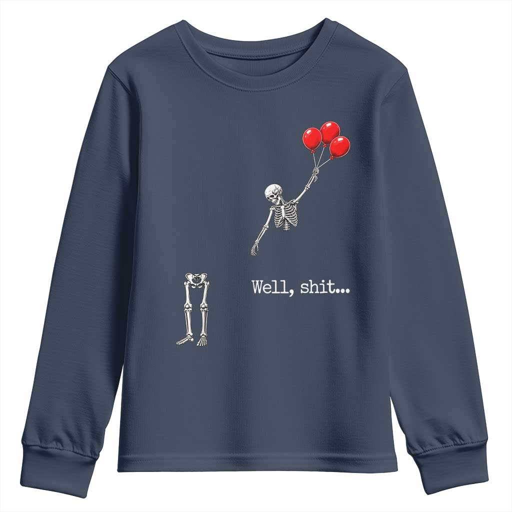 Well Shit Floating Skeleton Red Balloons Youth Sweatshirt Funny Dark Humor Halloween Gift