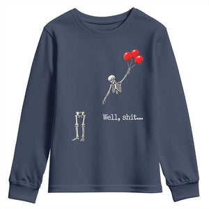 Well Shit Floating Skeleton Red Balloons Youth Sweatshirt Funny Dark Humor Halloween Gift