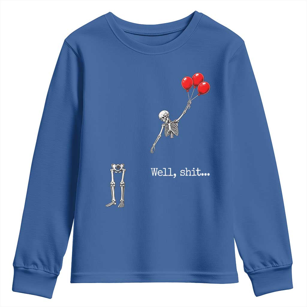 Well Shit Floating Skeleton Red Balloons Youth Sweatshirt Funny Dark Humor Halloween Gift
