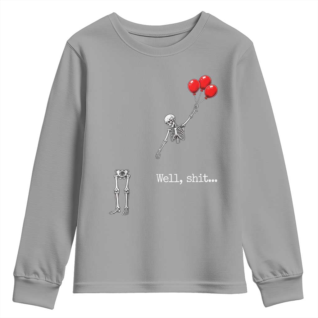 Well Shit Floating Skeleton Red Balloons Youth Sweatshirt Funny Dark Humor Halloween Gift
