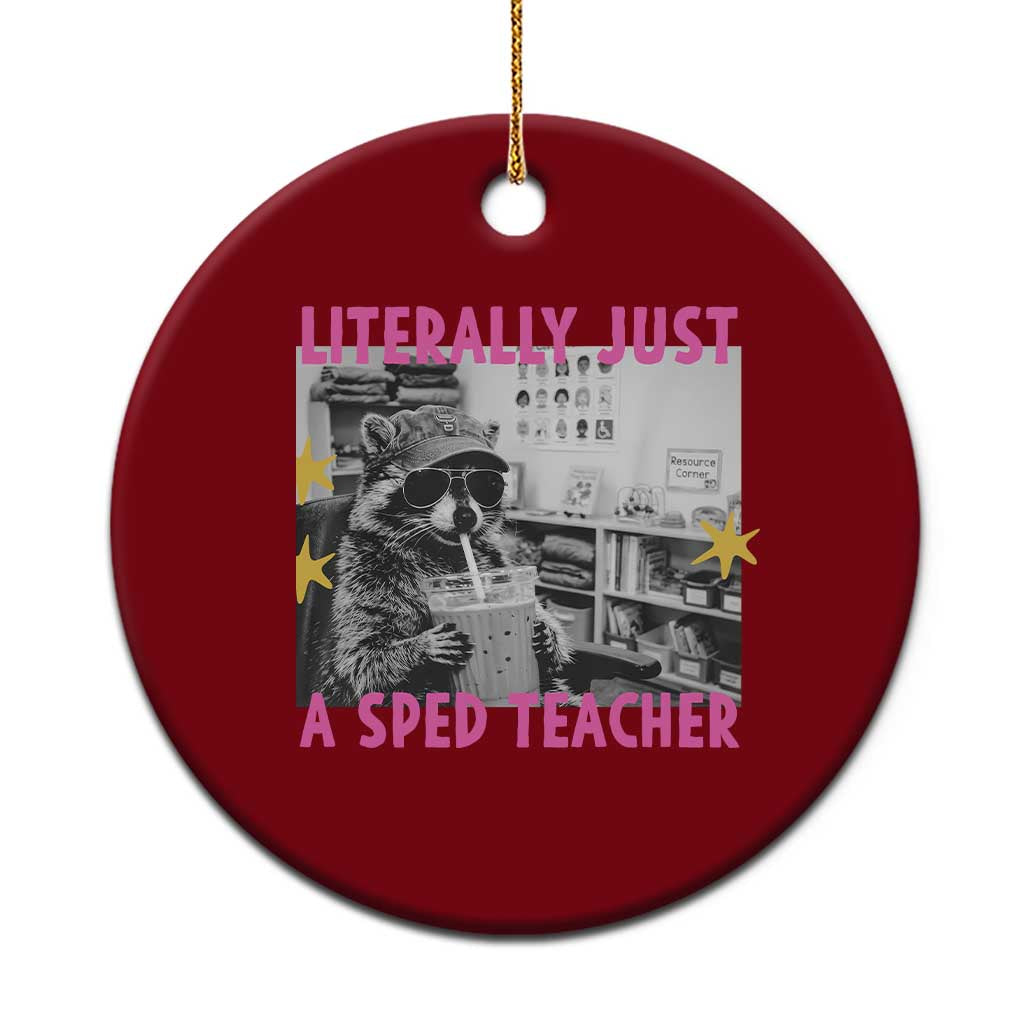 Literally Just A SPED Teacher Raccoon Drinking Iced Coffee Graphic Ceramic Ornament Special Education Classroom Humor