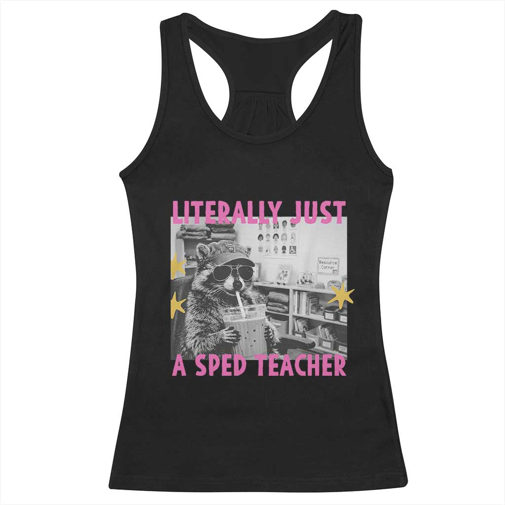 Literally Just A SPED Teacher Raccoon Drinking Iced Coffee Graphic Racerback Tank Top Special Education Classroom Humor