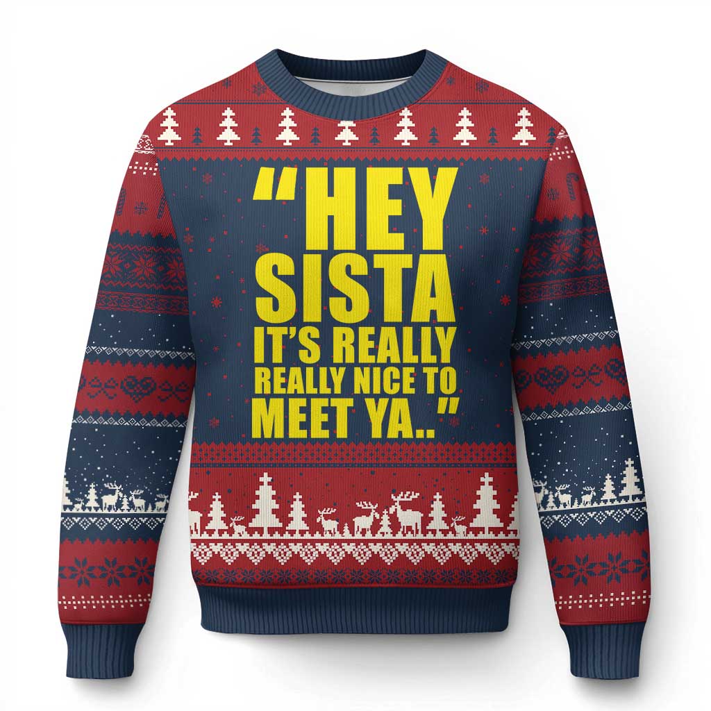 Hey Sista Its Really Really Nice To Meet Ya Ugly Christmas Sweater Funny 2000s Pop Nostalgia