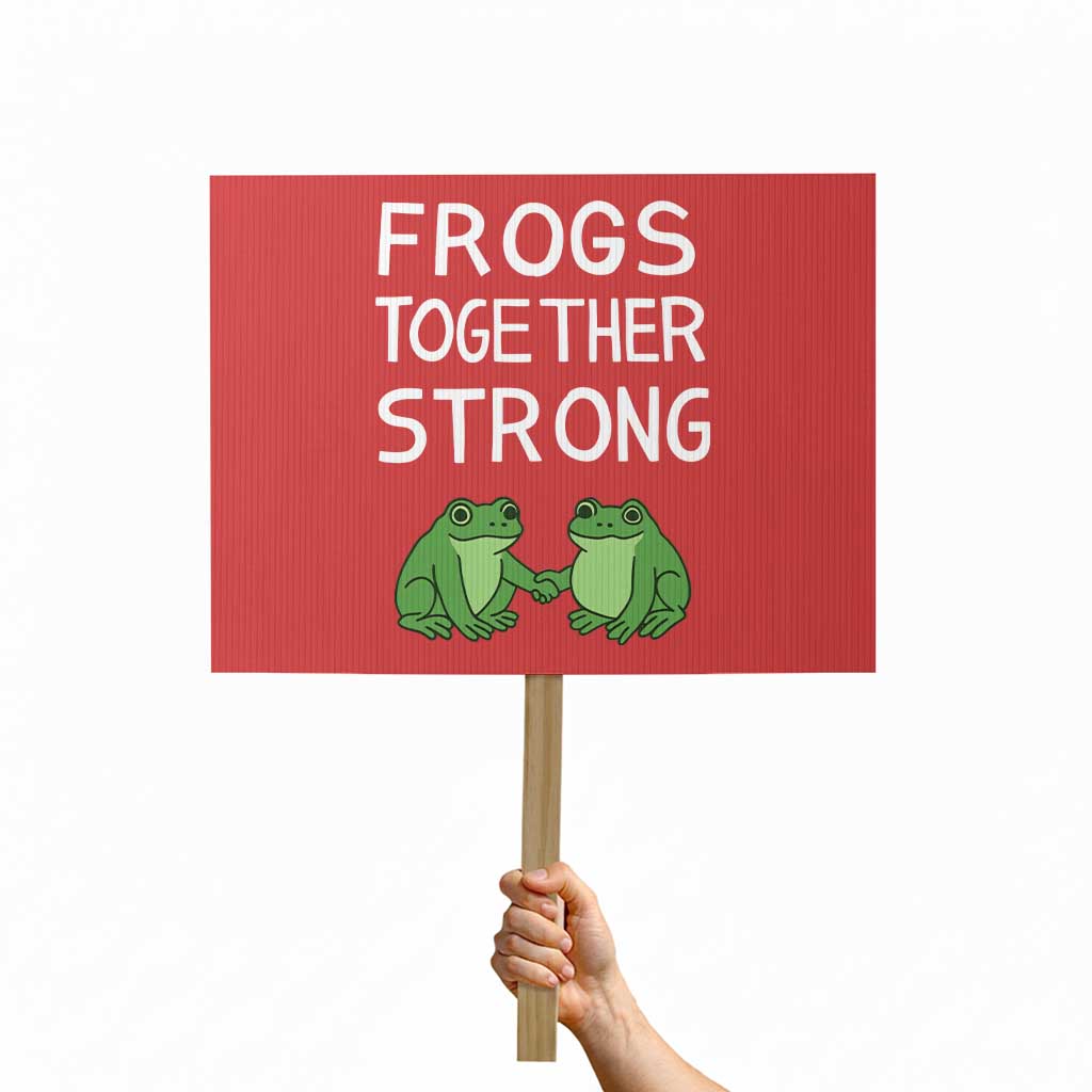 Frogs Together Strong Protest Sign Free Portland Oregon Unity Meme TS02 Horizontal 18