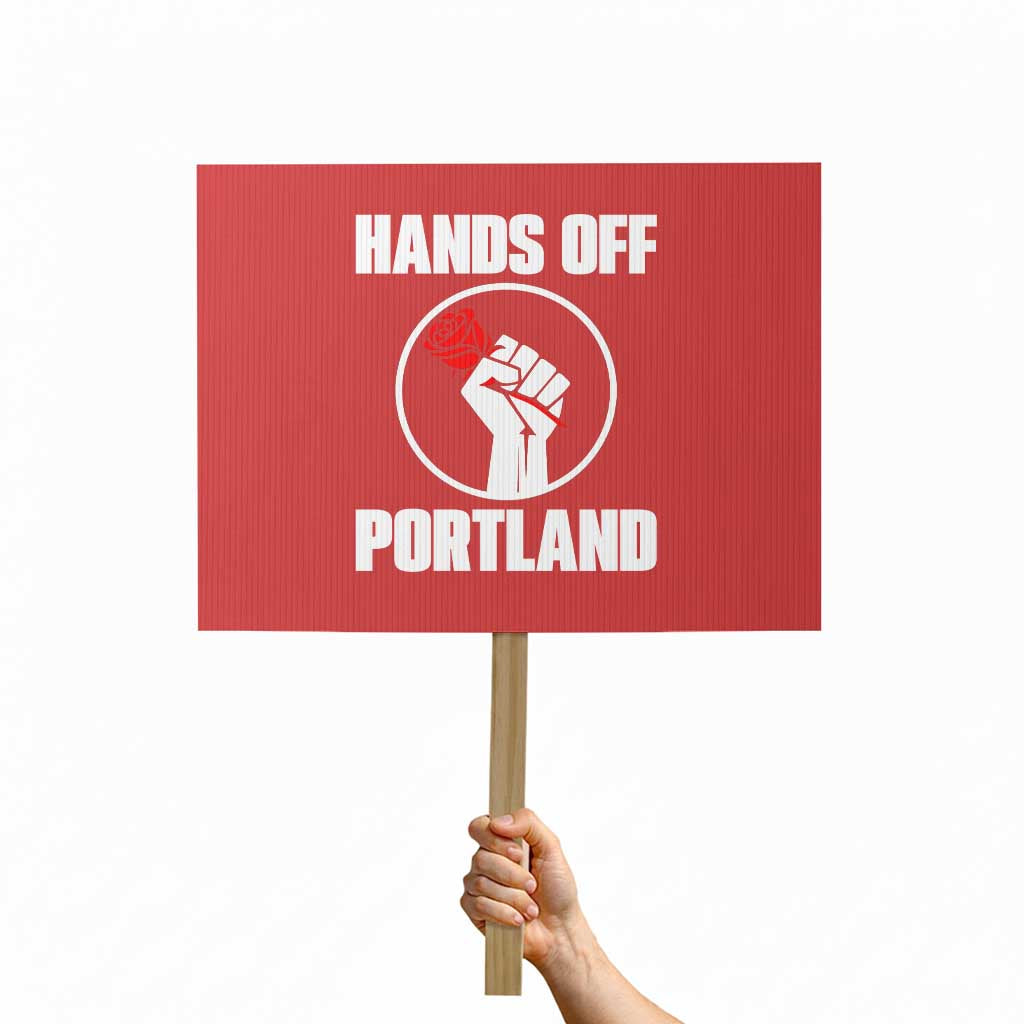 Hands Off Portland Protest Sign Rose Fist Oregon Freedom Fighter TS02 Horizontal 18