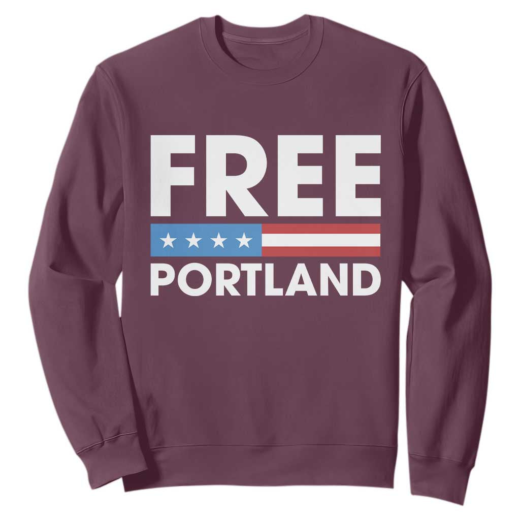 Free Portland Patriotic Sweatshirt Bold Political Statement American Flag TS02 Maroon Print Your Wear