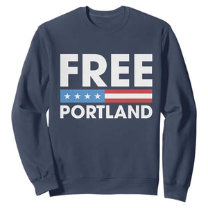 Free Portland Patriotic Sweatshirt Bold Political Statement American Flag TS02 Navy Print Your Wear