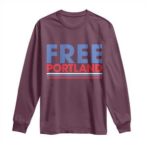Free Portland Bold Patriotic Long Sleeve Shirt Red White and Blue Protest Statement TS02 Maroon Print Your Wear