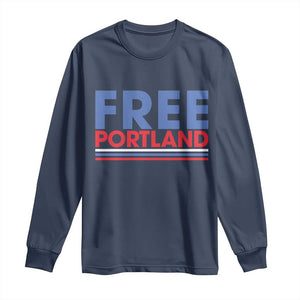 Free Portland Bold Patriotic Long Sleeve Shirt Red White and Blue Protest Statement TS02 Navy Print Your Wear