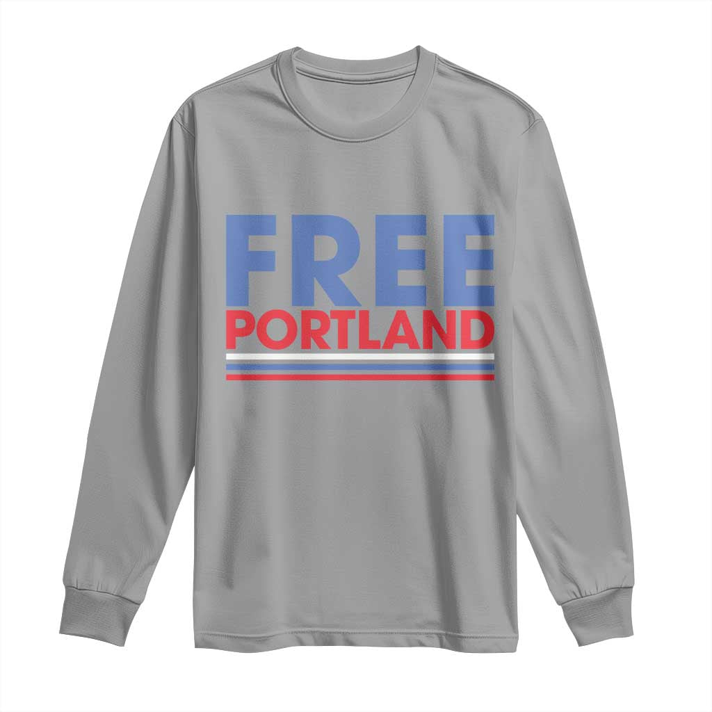 Free Portland Bold Patriotic Long Sleeve Shirt Red White and Blue Protest Statement TS02 Sport Gray Print Your Wear