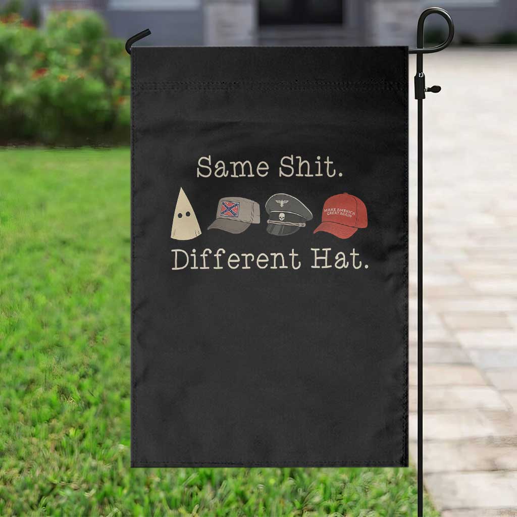 Same Shit Different Hat Garden Flag TS02 Print Your Wear