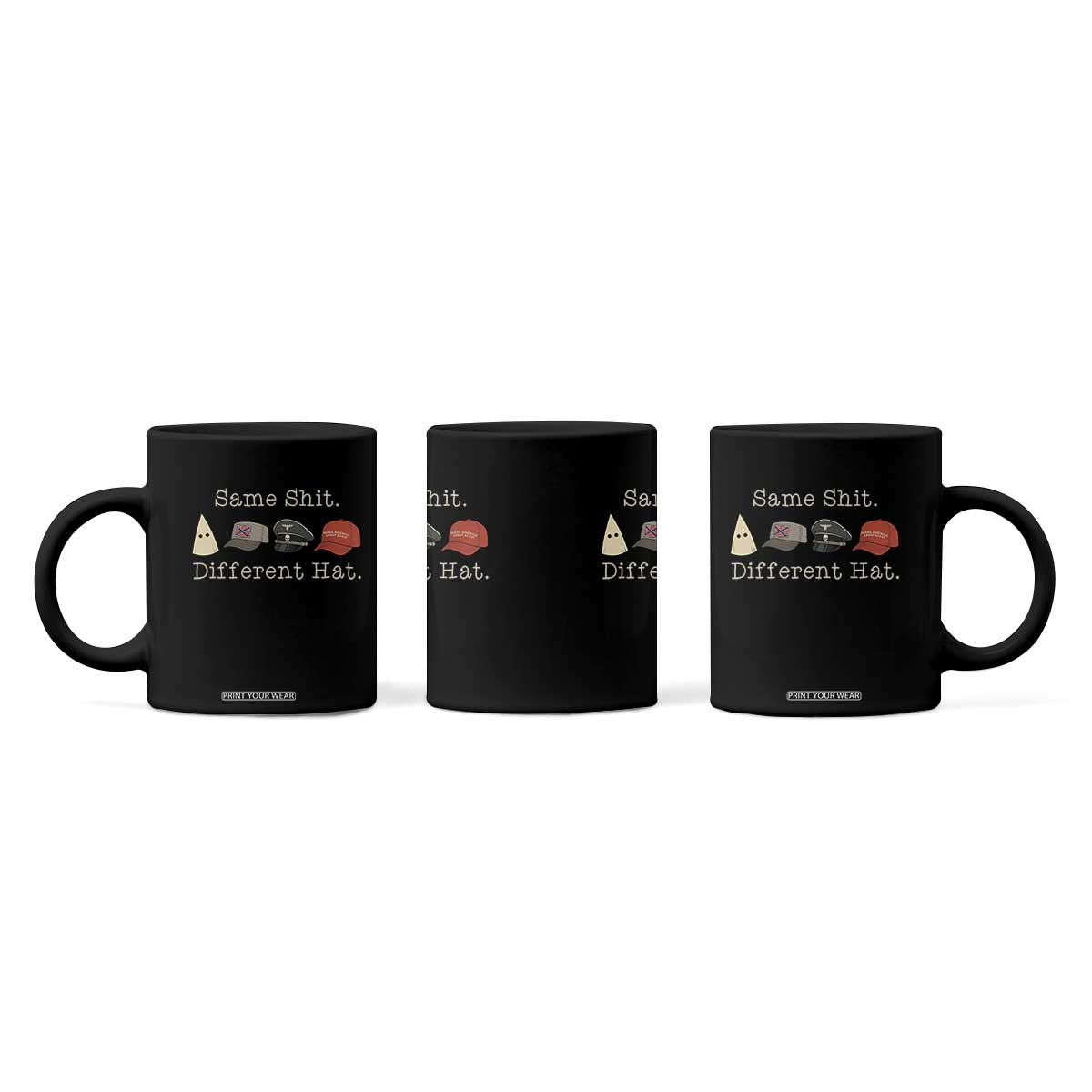 Same Shit Different Hat Coffee Mug TS02 Print Your Wear