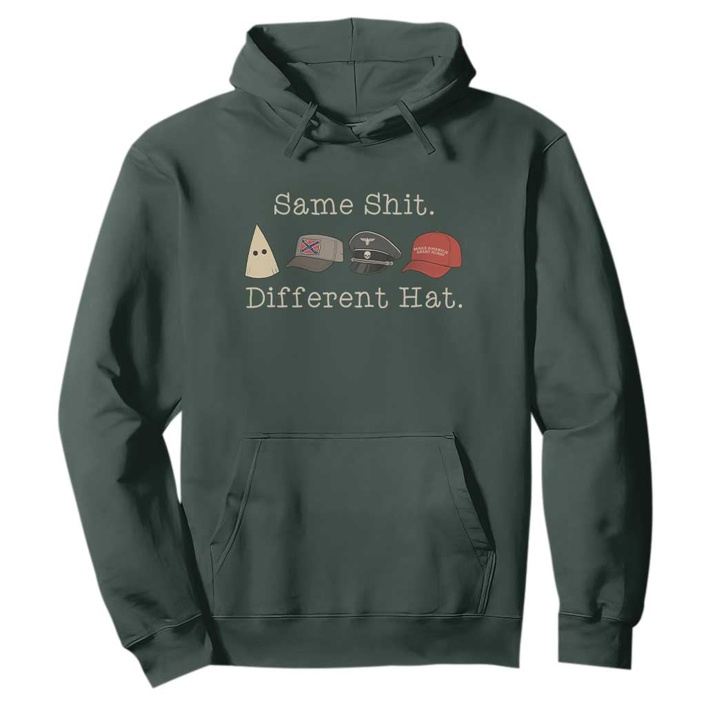 Same Shit Different Hat Hoodie TS02 Dark Forest Green Print Your Wear