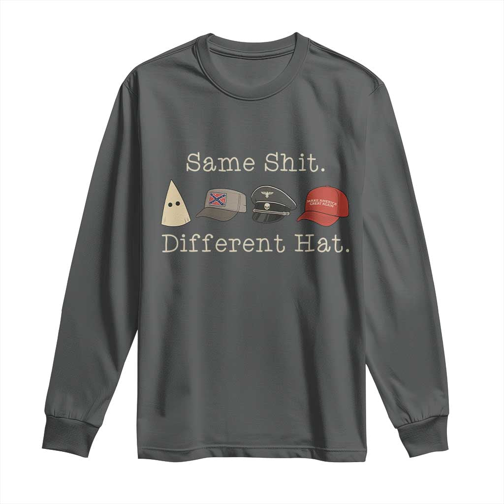 Same Shit Different Hat Long Sleeve Shirt TS02 Dark Heather Print Your Wear