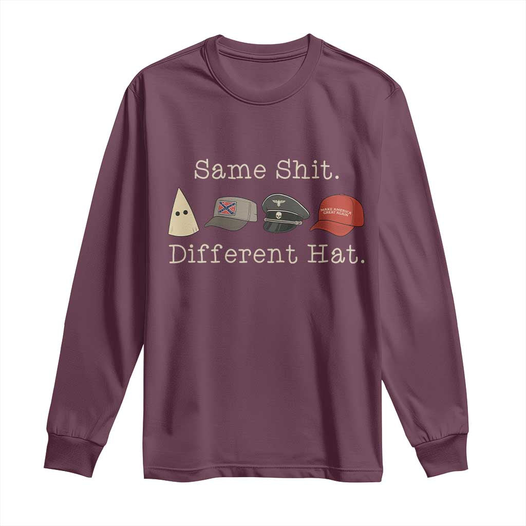 Same Shit Different Hat Long Sleeve Shirt TS02 Maroon Print Your Wear
