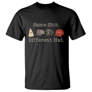 Same Shit Different Hat T Shirt TS02 Black Print Your Wear