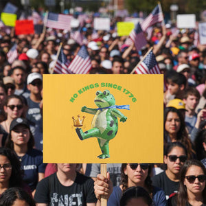 No Kings Since 1776 Frog Protest Sign Funny Inflatable Frog Meme Protest Portland TS02 Horizontal 18" x 24" Yellow Print Your Wear