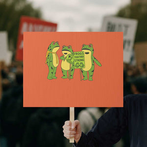 Frogs Together Strong Protest Sign Portland Frog Resist Protest TS02 Horizontal 18" x 24" Orange Print Your Wear