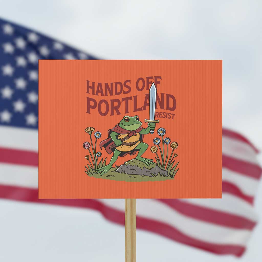 Hands Off Portland Sword Frog Protest Sign Freedom Fighters Hero Resist TS02 Horizontal 18