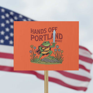 Hands Off Portland Sword Frog Protest Sign Freedom Fighters Hero Resist TS02 Horizontal 18" x 24" Orange Print Your Wear